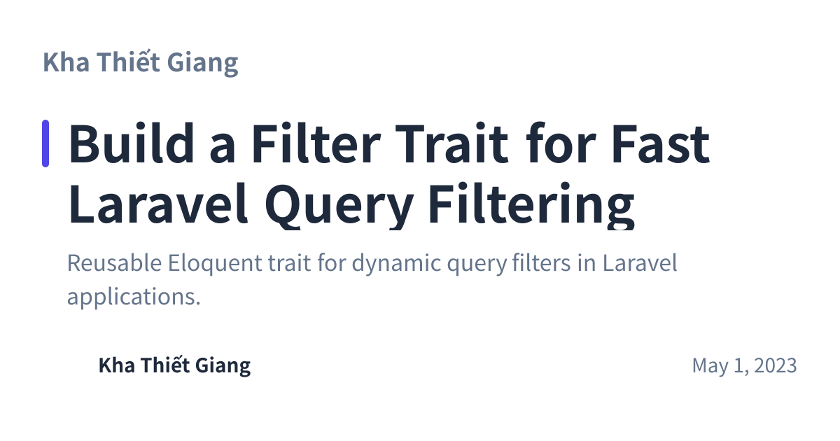 Share preview for Build a Filter Trait for Fast Laravel Query Filtering
